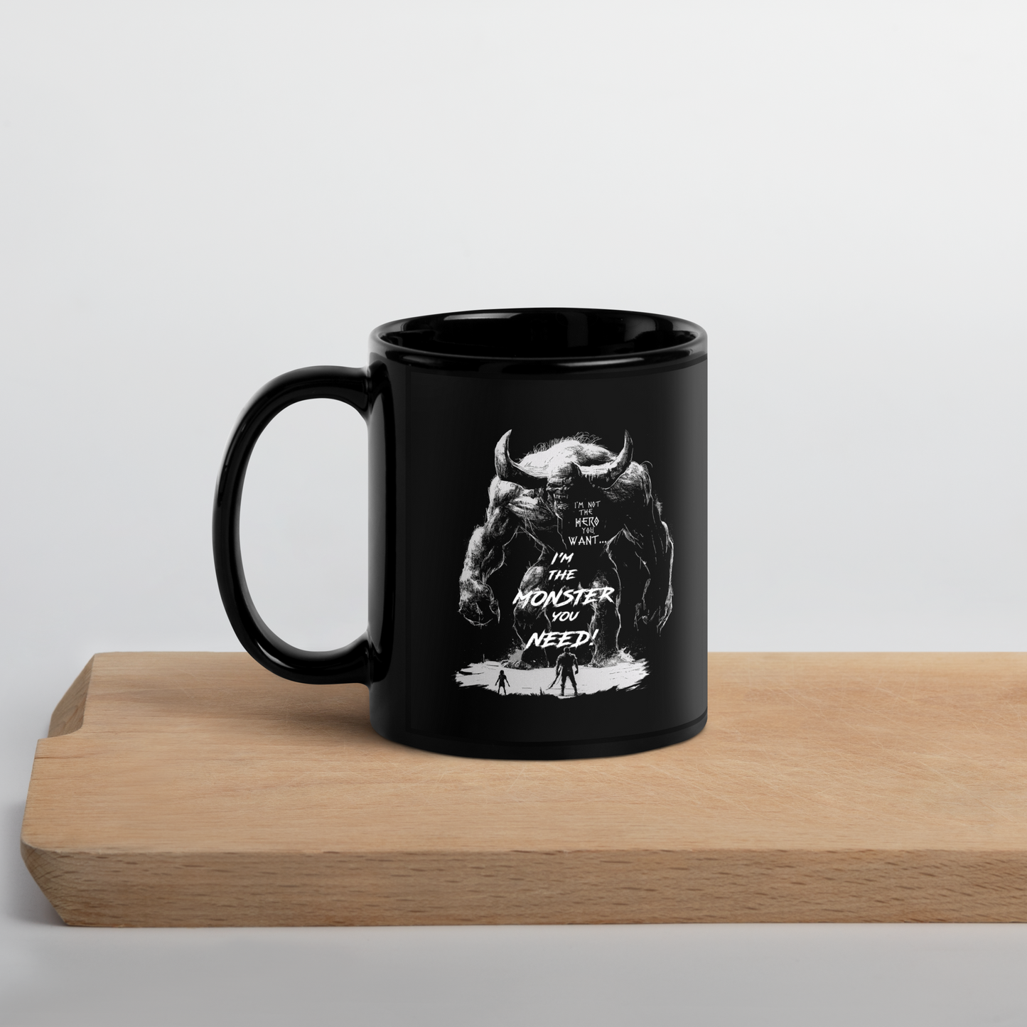 I'm not the Hero you Want. I'm the Monster you need Black Glossy Mug - DarkSongWear