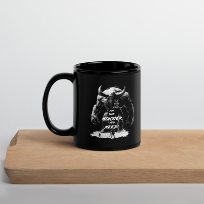 I'm not the Hero you Want. I'm the Monster you need Black Glossy Mug - DarkSongWear